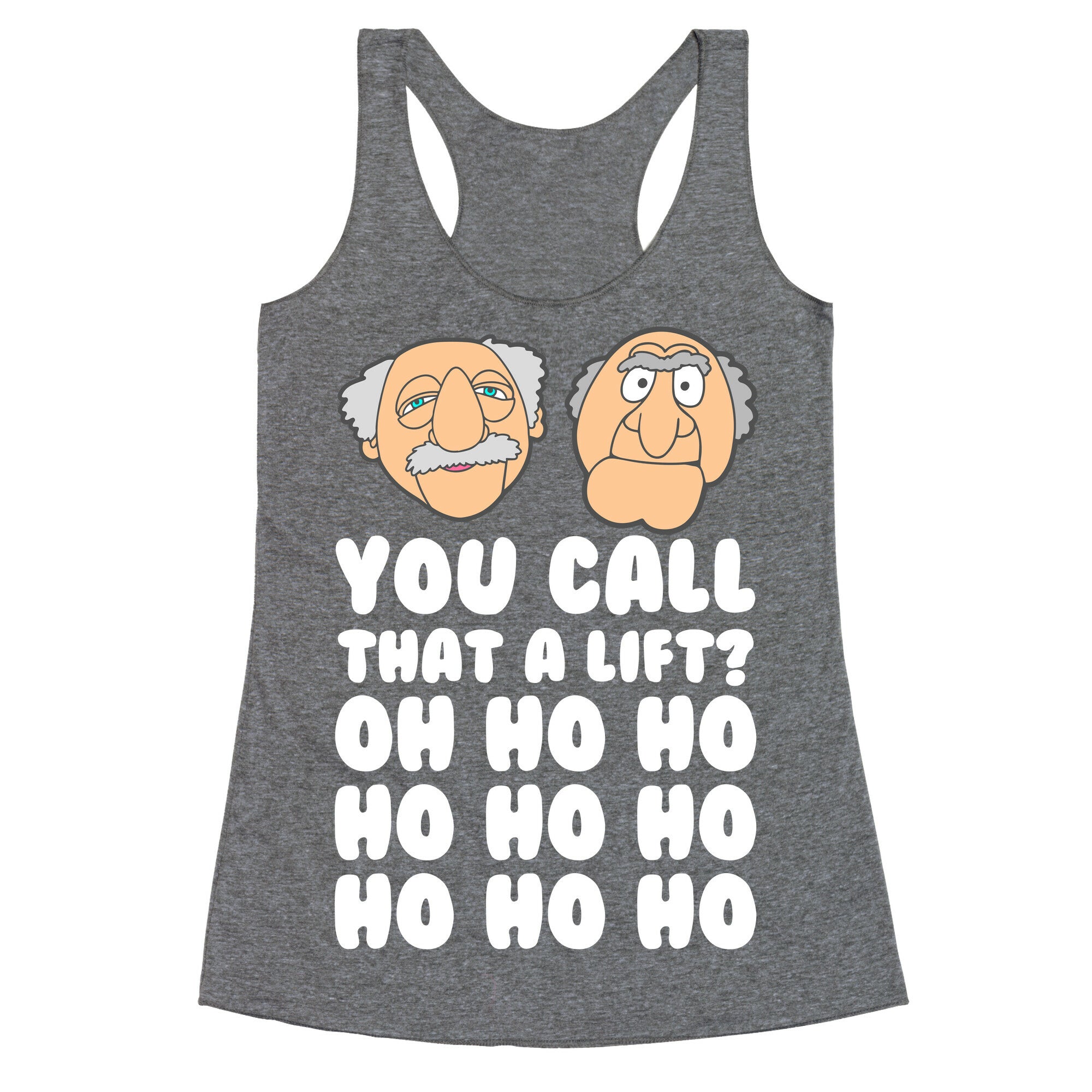 You Call That a Lift? Racerback Tank
